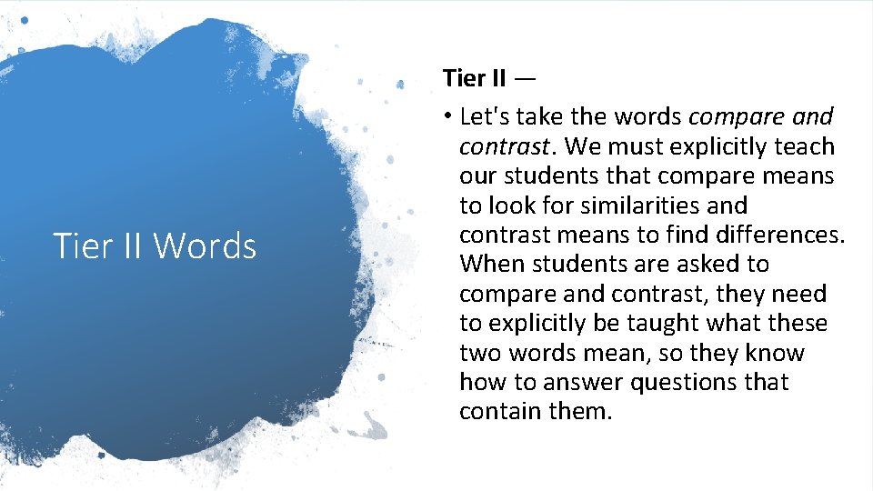 Tier II Words Tier II — • Let's take the words compare and contrast.