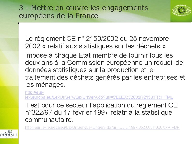 3 - Mettre en œuvre les engagements européens de la France Le règlement CE