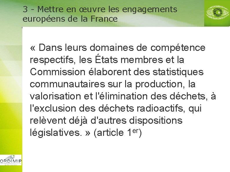 3 - Mettre en œuvre les engagements européens de la France « Dans leurs