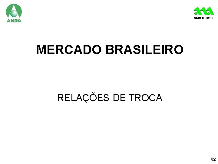 AMA BRASIL MERCADO BRASILEIRO RELAÇÕES DE TROCA 32 