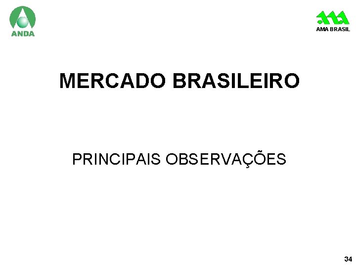 AMA BRASIL MERCADO BRASILEIRO PRINCIPAIS OBSERVAÇÕES 34 