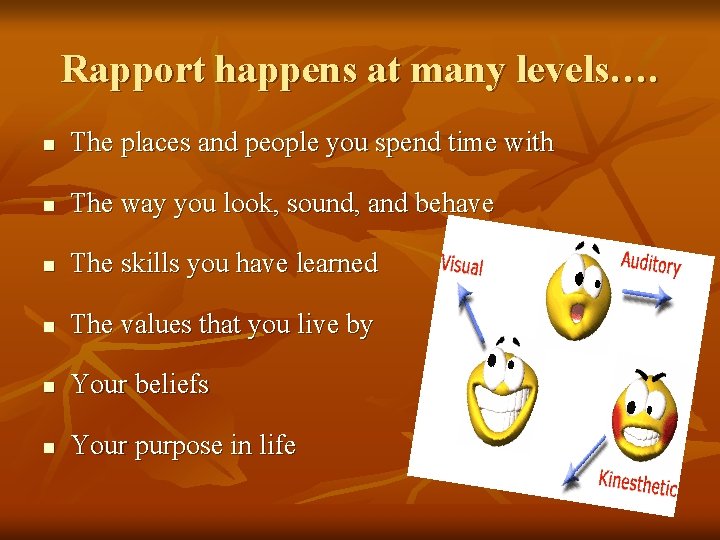 Rapport happens at many levels…. n The places and people you spend time with