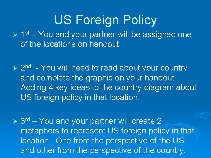 US Foreign Policy Ø 1 st – You and your partner will be assigned