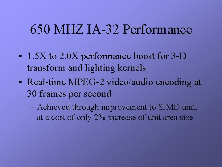 650 MHZ IA-32 Performance • 1. 5 X to 2. 0 X performance boost