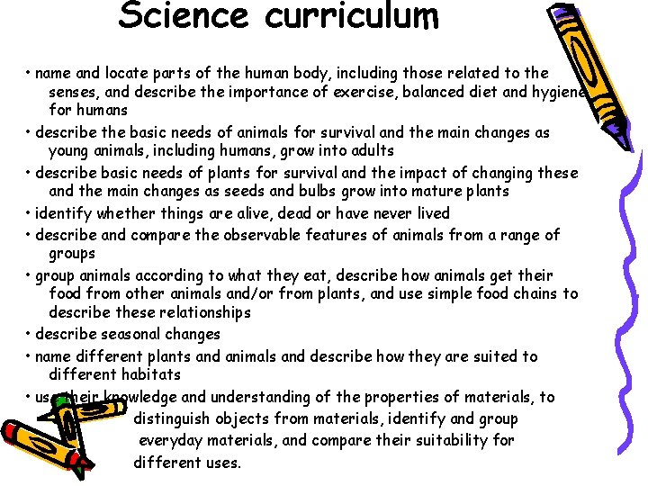 Science curriculum • name and locate parts of the human body, including those related