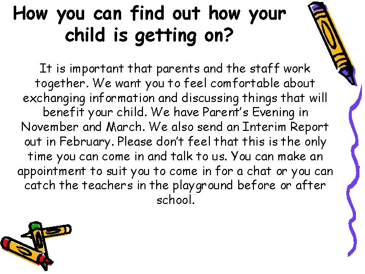 How you can find out how your child is getting on? It is important
