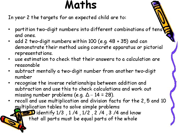 Maths In year 2 the targets for an expected child are to: • partition