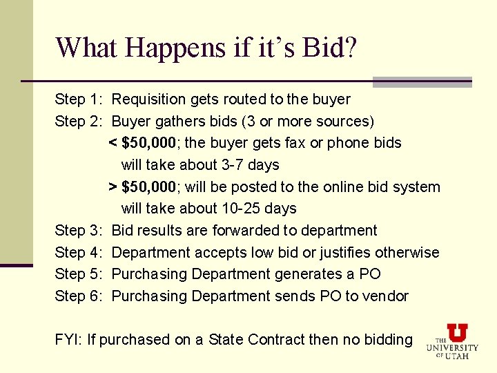 What Happens if it’s Bid? Step 1: Requisition gets routed to the buyer Step