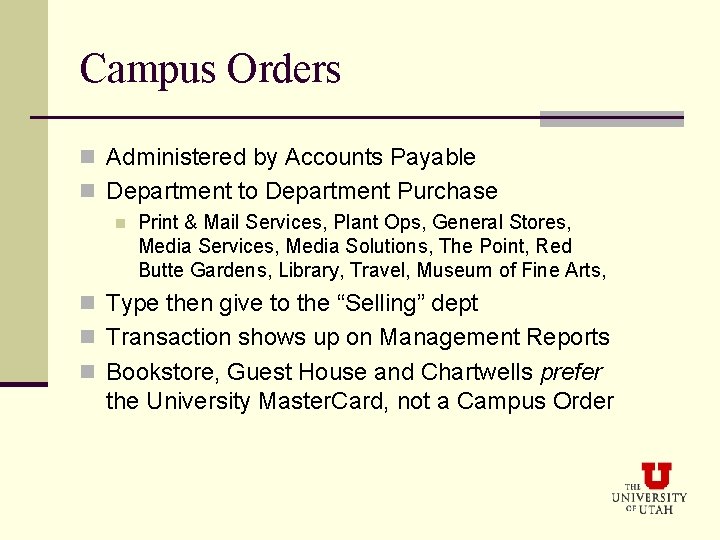 Campus Orders n Administered by Accounts Payable n Department to Department Purchase n Print