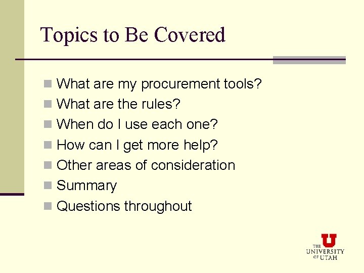 Topics to Be Covered n What are my procurement tools? n What are the