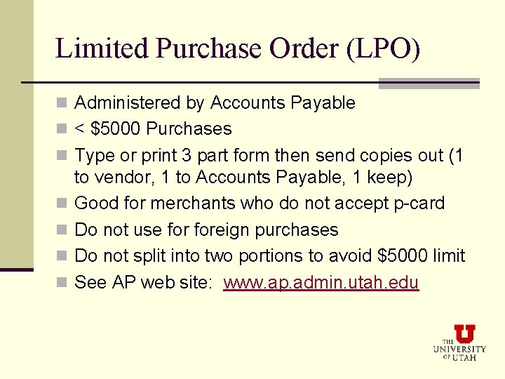 Limited Purchase Order (LPO) n Administered by Accounts Payable n < $5000 Purchases n