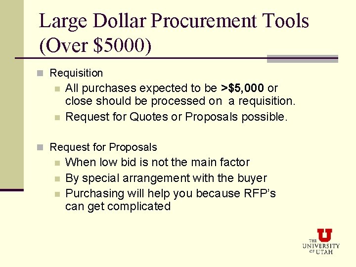 Large Dollar Procurement Tools (Over $5000) n Requisition n n All purchases expected to