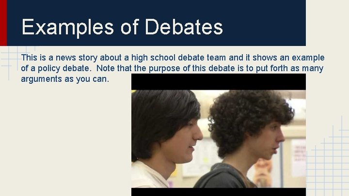 Examples of Debates This is a news story about a high school debate team
