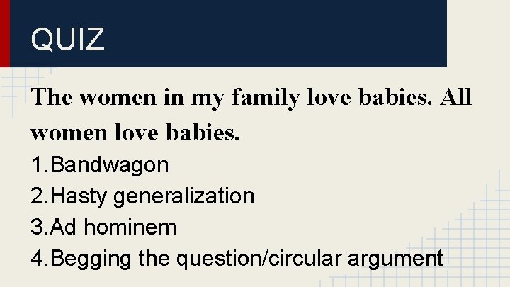 QUIZ The women in my family love babies. All women love babies. 1. Bandwagon