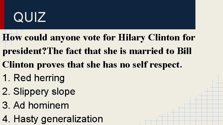 QUIZ How could anyone vote for Hilary Clinton for president? The fact that she