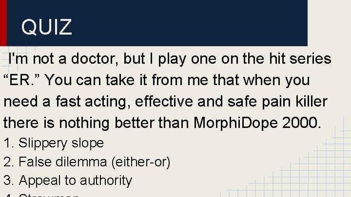 QUIZ I'm not a doctor, but I play one on the hit series “ER.