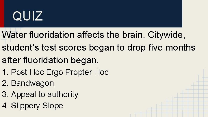 QUIZ Water fluoridation affects the brain. Citywide, student’s test scores began to drop five