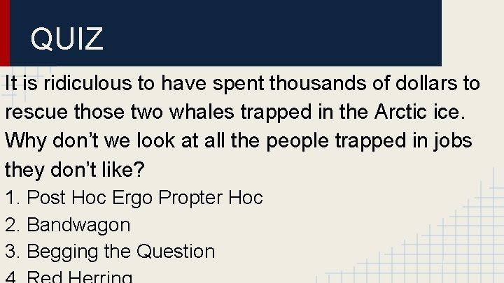 QUIZ It is ridiculous to have spent thousands of dollars to rescue those two