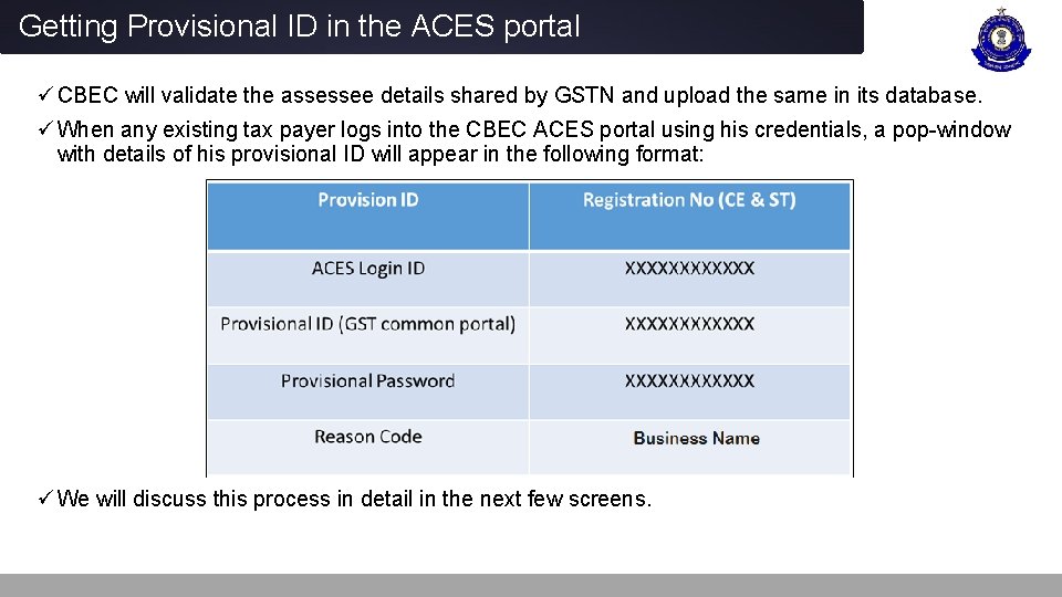 Getting Provisional ID in the ACES portal ü CBEC will validate the assessee details