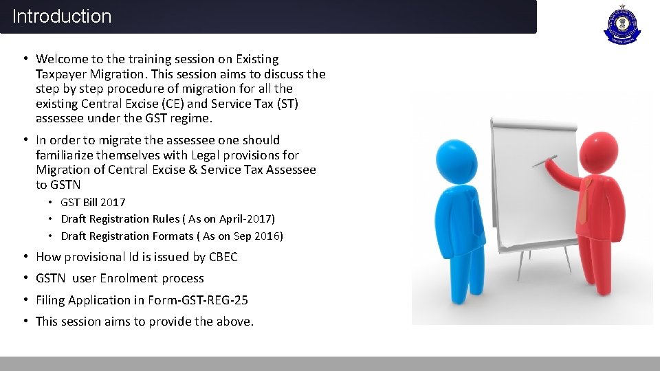 Introduction • Welcome to the training session on Existing Taxpayer Migration. This session aims