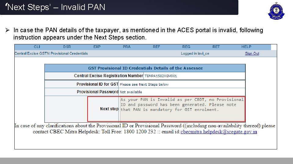 ‘Next Steps’ – Invalid PAN Ø In case the PAN details of the taxpayer,