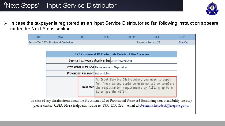 ‘Next Steps’ – Input Service Distributor Ø In case the taxpayer is registered as