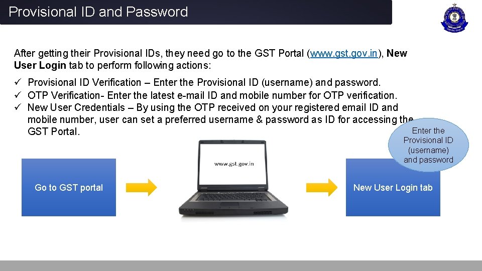 Provisional ID and Password After getting their Provisional IDs, they need go to the