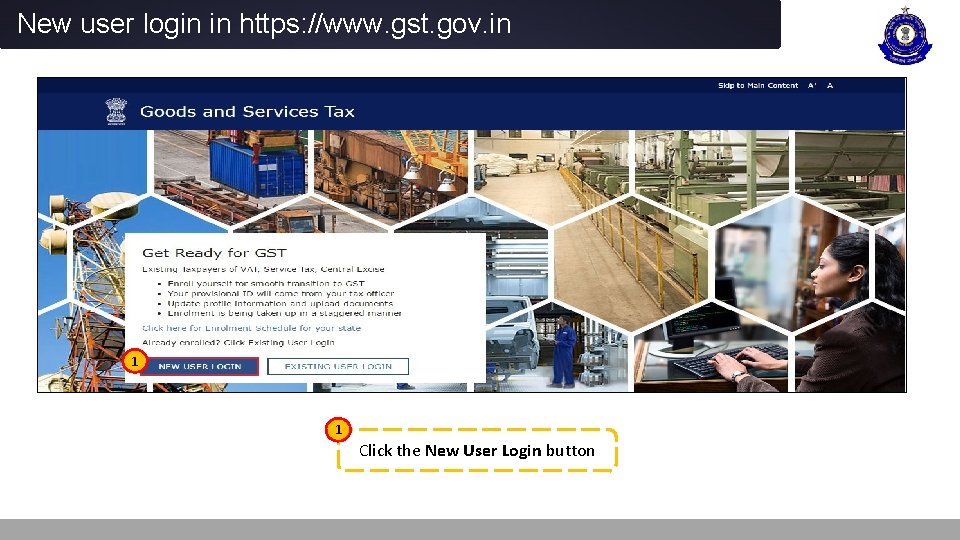 New user login in https: //www. gst. gov. in 1 1 Click the New