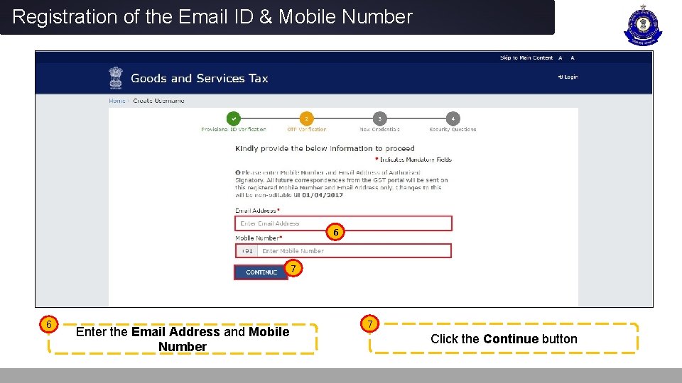 Registration of the Email ID & Mobile Number 6 7 6 Enter the Email