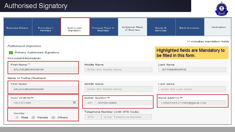 Authorised Signatory Highlighted fields are Mandatory to be filled in this form. 