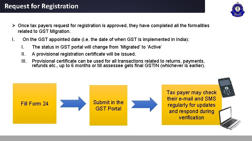 Request for Registration Ø Once tax payers request for registration is approved, they have