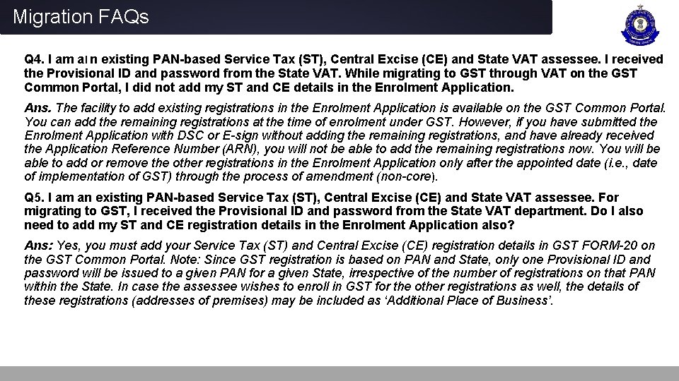 Migration FAQs Q 4. I am a. I n existing PAN-based Service Tax (ST),