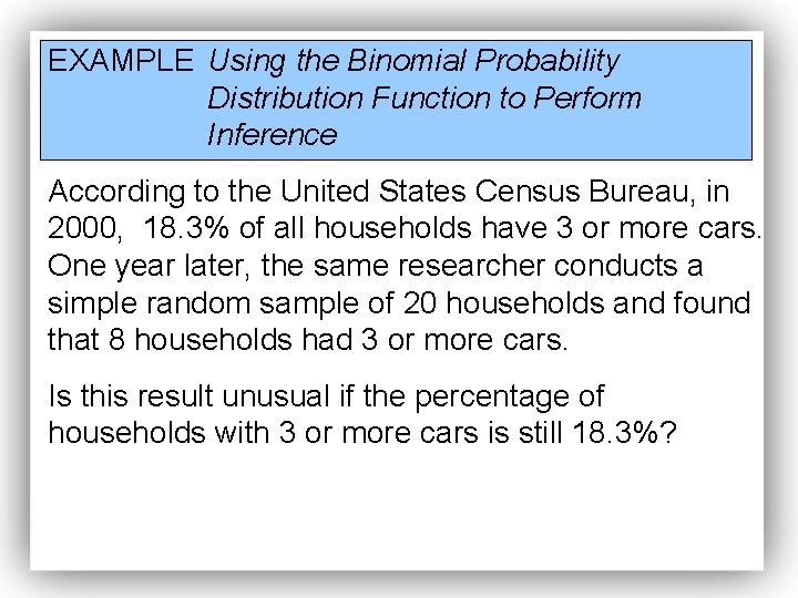 EXAMPLE Using the Binomial Probability Distribution Function to Perform Inference According to the United