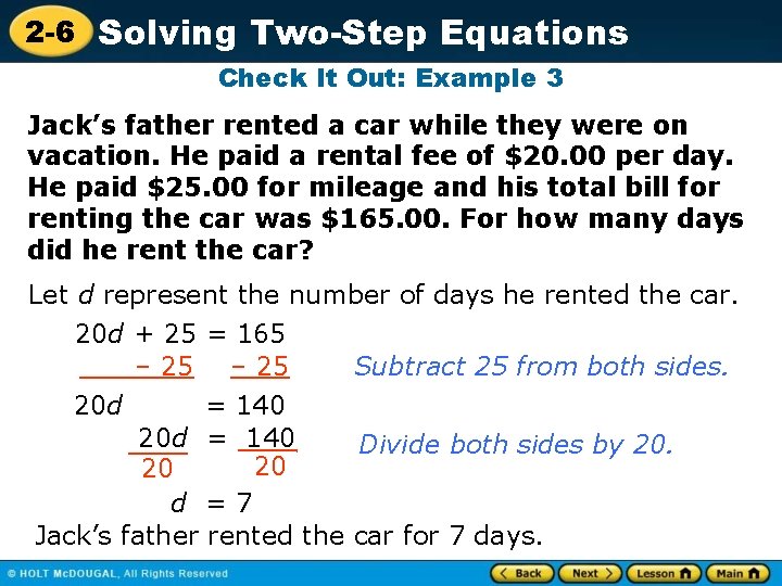2 -6 Solving Two-Step Equations Check It Out: Example 3 Jack’s father rented a
