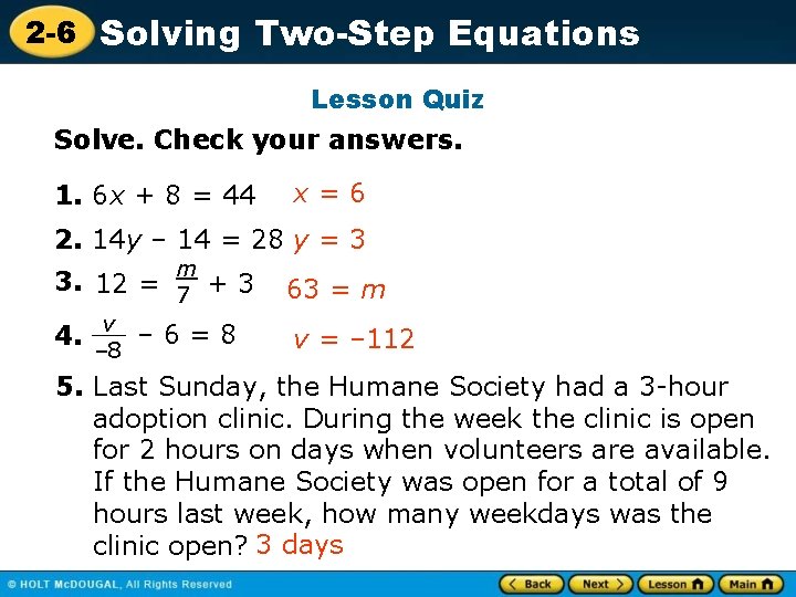 2 -6 Solving Two-Step Equations Lesson Quiz Solve. Check your answers. 1. 6 x