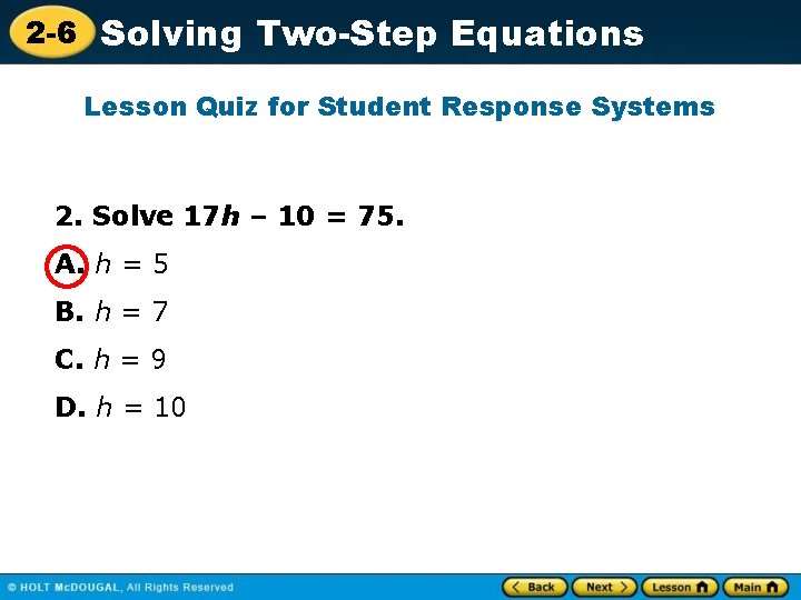 2 -6 Solving Two-Step Equations Lesson Quiz for Student Response Systems 2. Solve 17