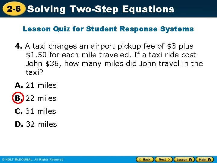 2 -6 Solving Two-Step Equations Lesson Quiz for Student Response Systems 4. A taxi