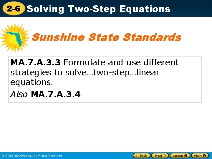 2 -6 Solving Two-Step Equations Sunshine State Standards MA. 7. A. 3. 3 Formulate
