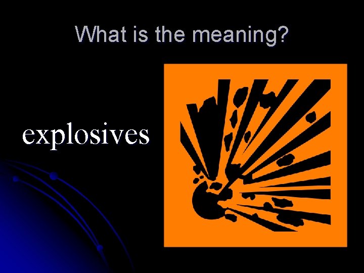 What is the meaning? explosives 