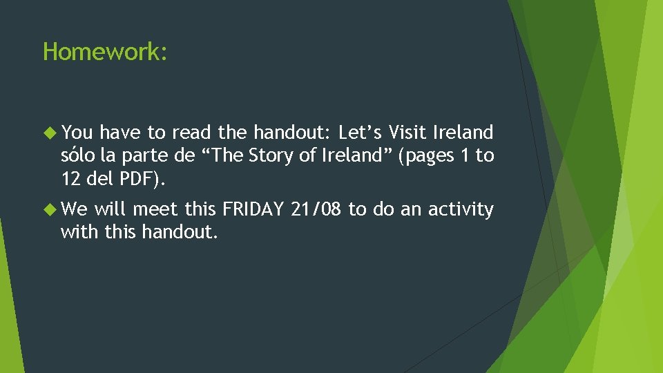 Homework: You have to read the handout: Let’s Visit Ireland sólo la parte de