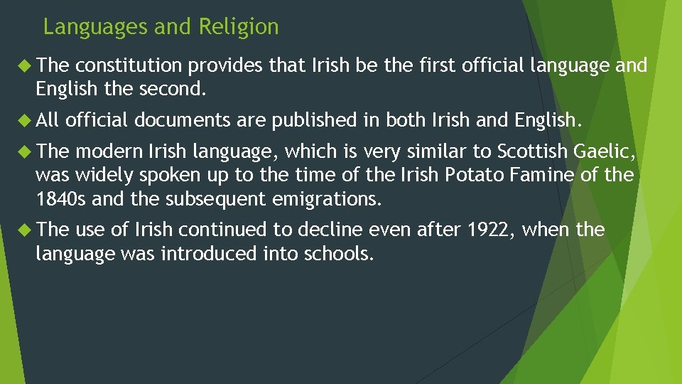 Languages and Religion The constitution provides that Irish be the first official language and