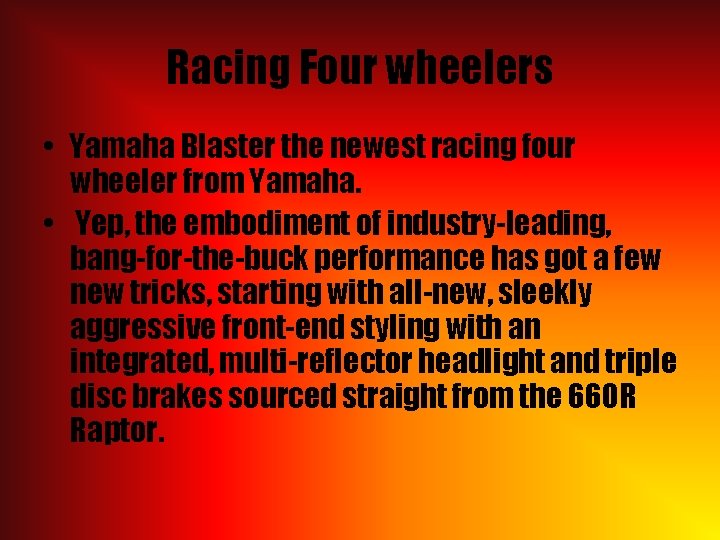 Racing Four wheelers • Yamaha Blaster the newest racing four wheeler from Yamaha. •