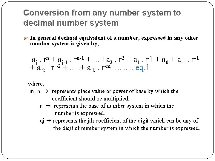 Conversion from any number system to decimal number system In general decimal equivalent of