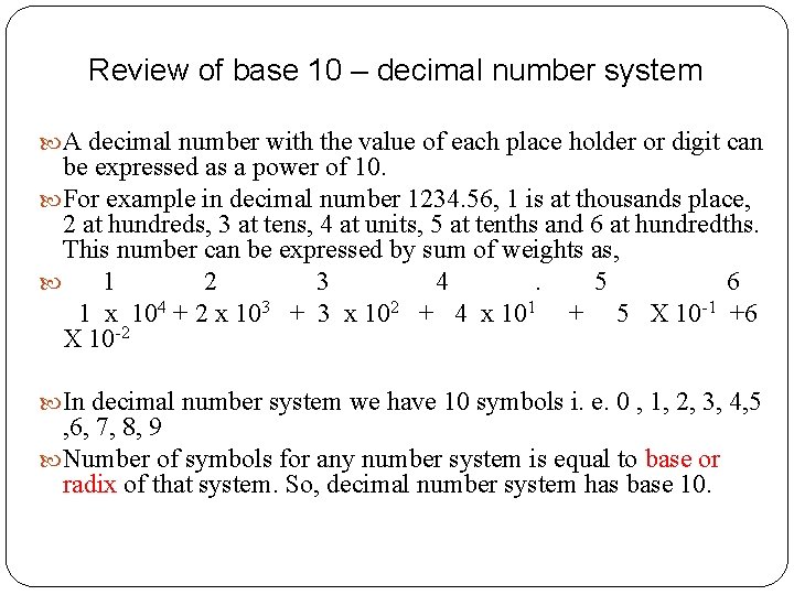 Review of base 10 – decimal number system A decimal number with the value