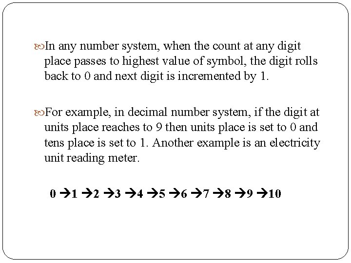  In any number system, when the count at any digit place passes to