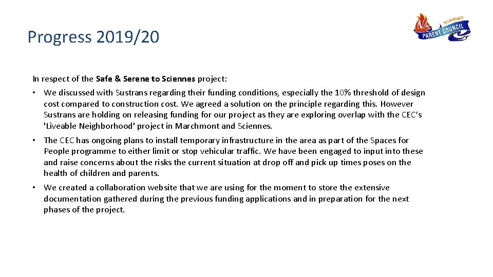 Progress 2019/20 In respect of the Safe & Serene to Sciennes project: • We
