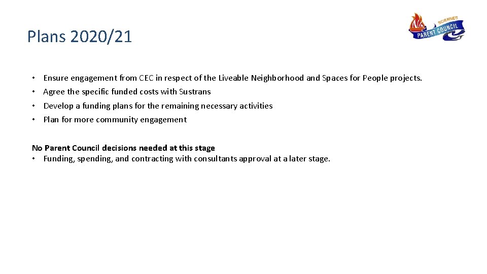 Plans 2020/21 • • Ensure engagement from CEC in respect of the Liveable Neighborhood