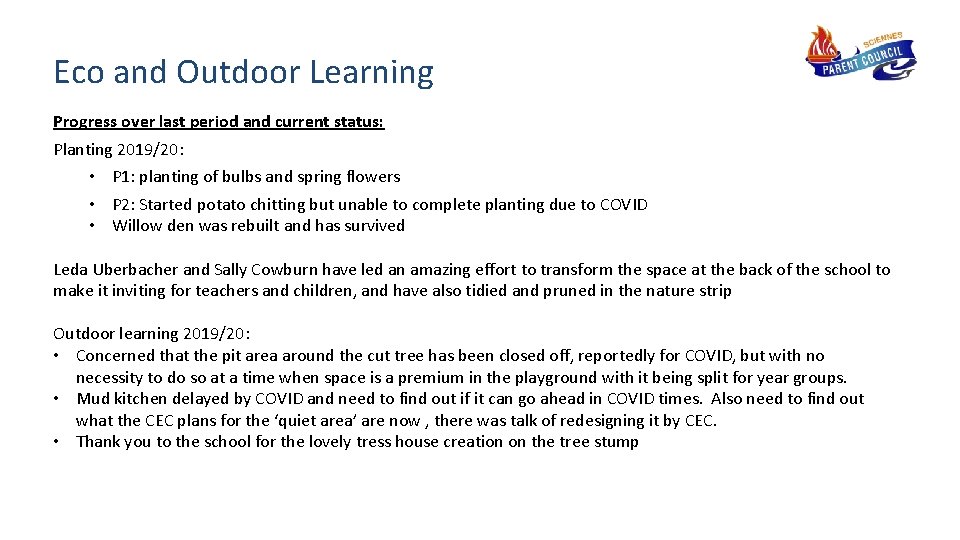 Eco and Outdoor Learning Progress over last period and current status: Planting 2019/20: •