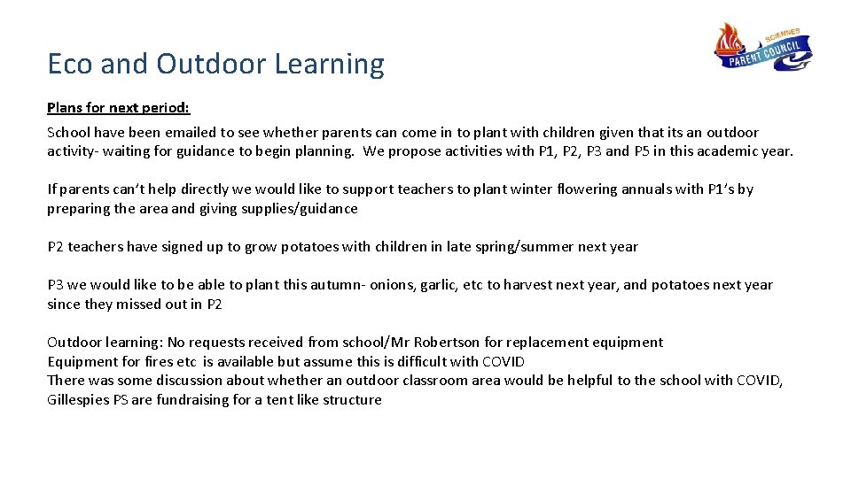 Eco and Outdoor Learning Plans for next period: School have been emailed to see