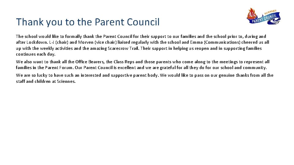 Thank you to the Parent Council The school would like to formally thank the